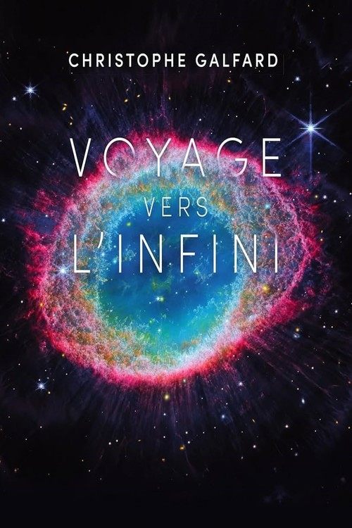 Voyage vers l’infini Avec Christophe Galfard (2023) movie poster