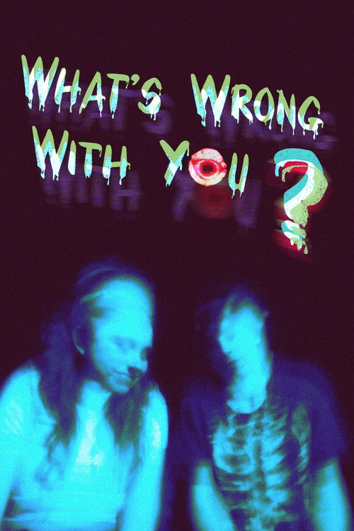 What's Wrong With You? (2024) movie poster