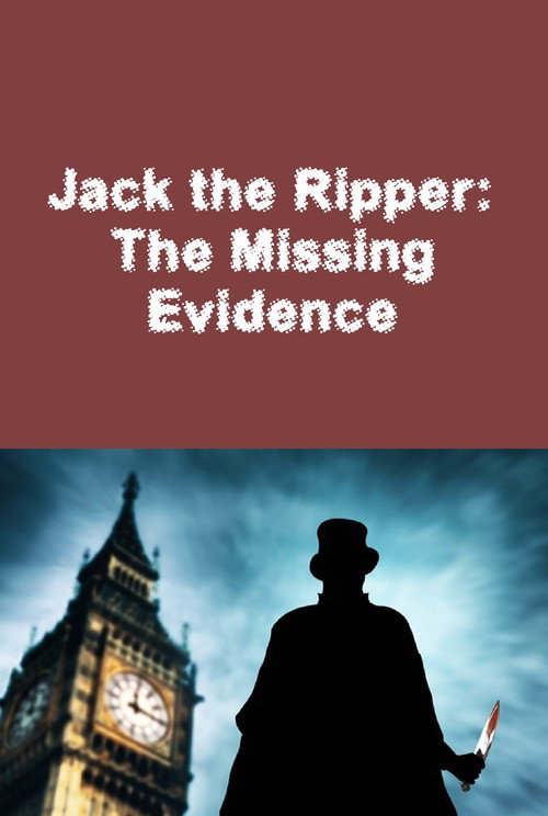 Jack the Ripper: The Missing Evidence (2014) movie poster