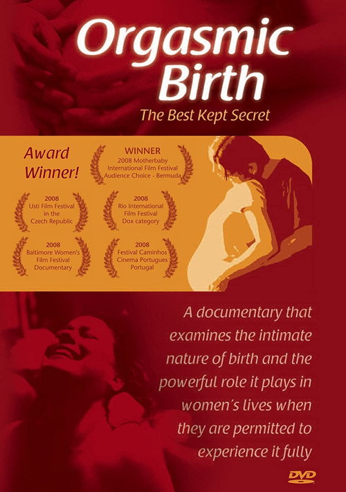 Orgasmic Birth: The Best-Kept Secret (2008) movie poster
