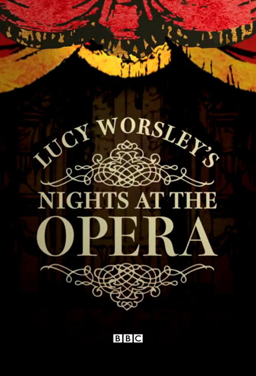 Lucy Worsley's Nights at the Opera (2017) TV show poster