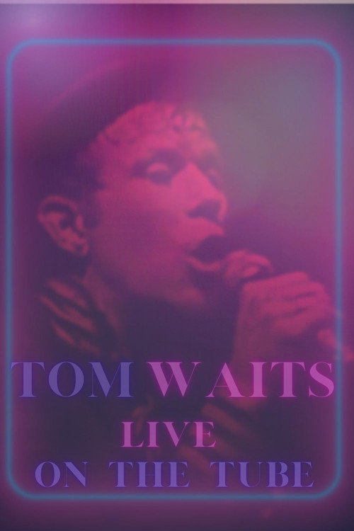 Tom Waits - Live On The Tube (1985) movie poster