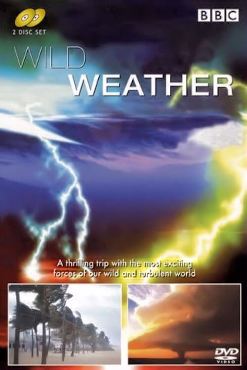 Wild Weather (2002) TV show poster