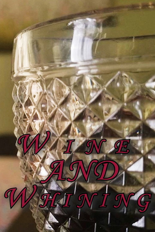 Wine and Whining (2025) movie poster