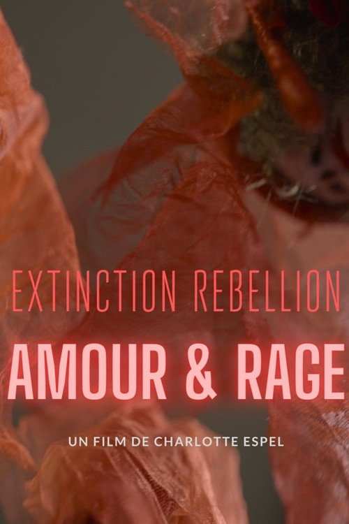 Extinction Rebellion, amour & rage (2025) movie poster