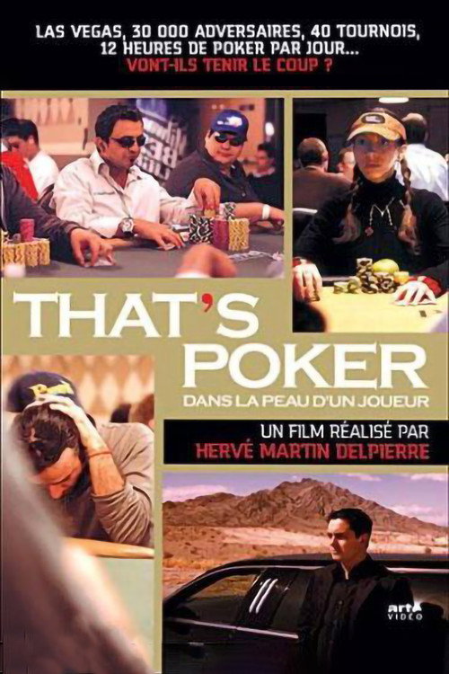 That's Poker - Dans la peau d'un joueur (2007) movie poster