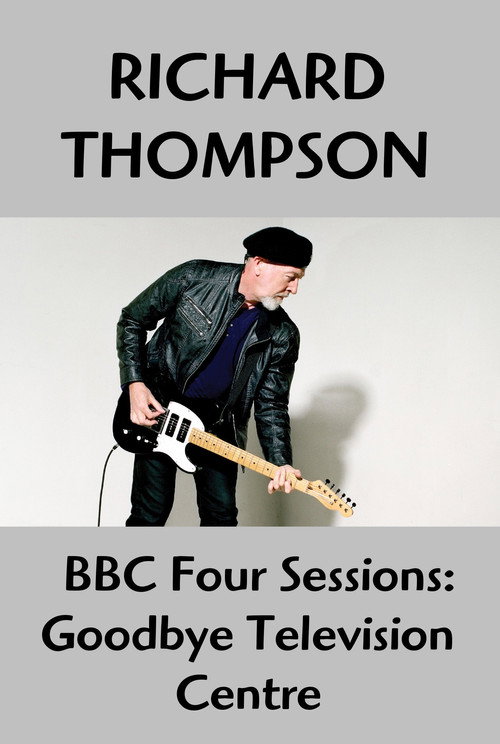 Richard Thompson: Goodbye Television Centre (2013) movie poster