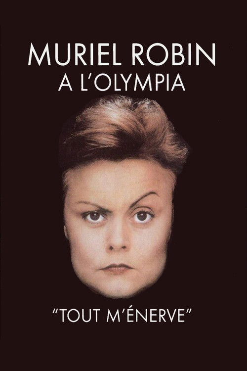 Muriel Robin à l'Olympia - Tout m'énerve (1990) movie poster