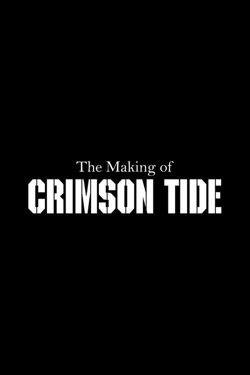 The Making of 'Crimson Tide' (1995) movie poster