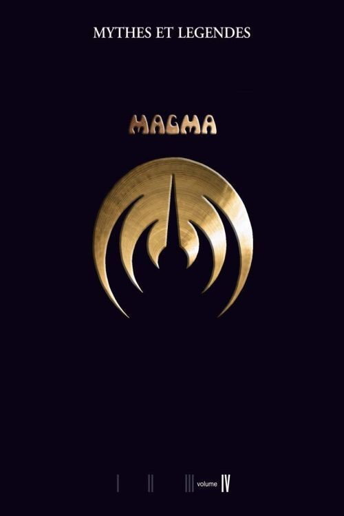 Magma - Myths and Legends Volume IV (2008) movie poster
