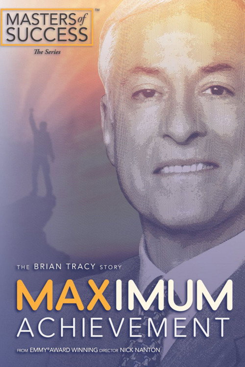 Maximum Achievement: The Brian Tracy Story (2017) movie poster