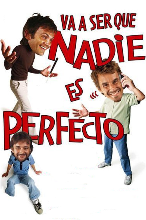 Va a ser que nadie es perfecto (2006) movie poster
