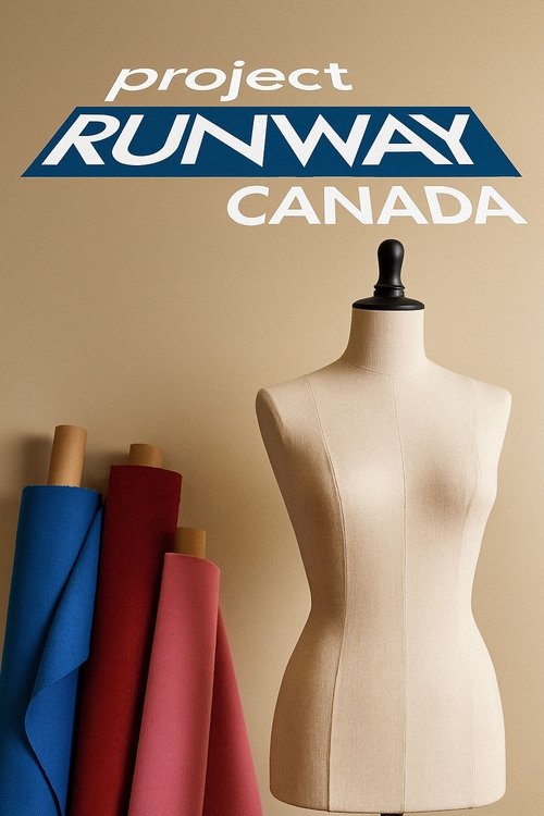 Project Runway Canada (2007) TV show poster