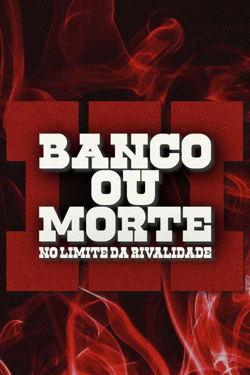 Bank or Death: On the Edge of Rivalry (2025) movie poster