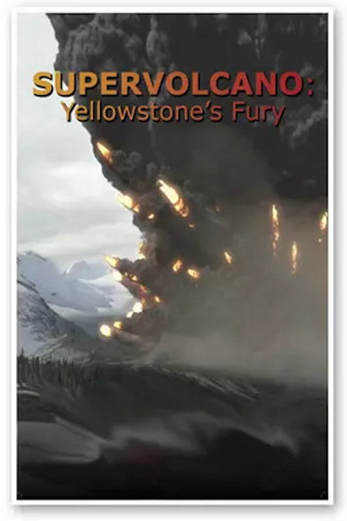 Supervolcano: Yellowstone's Fury (2013) movie poster