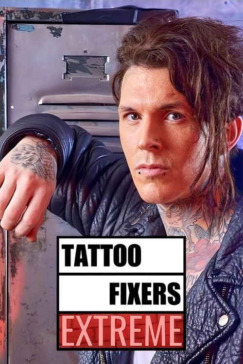 Tattoo Fixers Extreme (2015) TV show poster