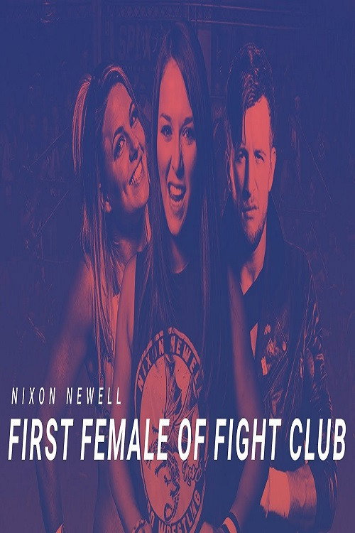 Nixon Newell: First Female of Fight Club (2017) movie poster
