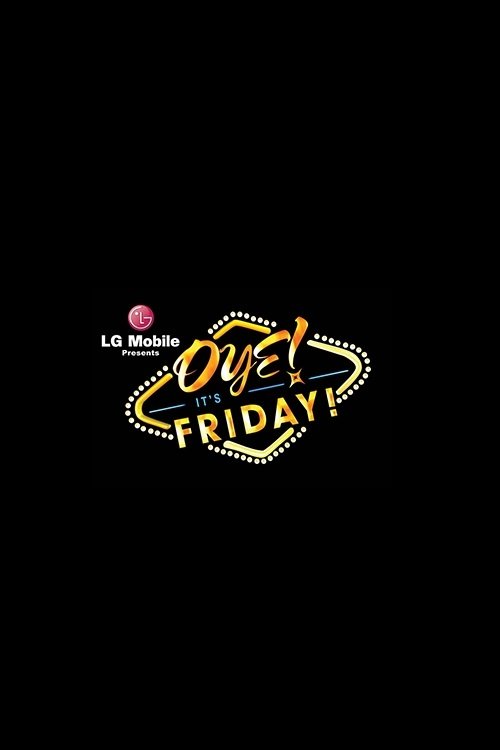 Oye! It's Friday! (2008) TV show poster