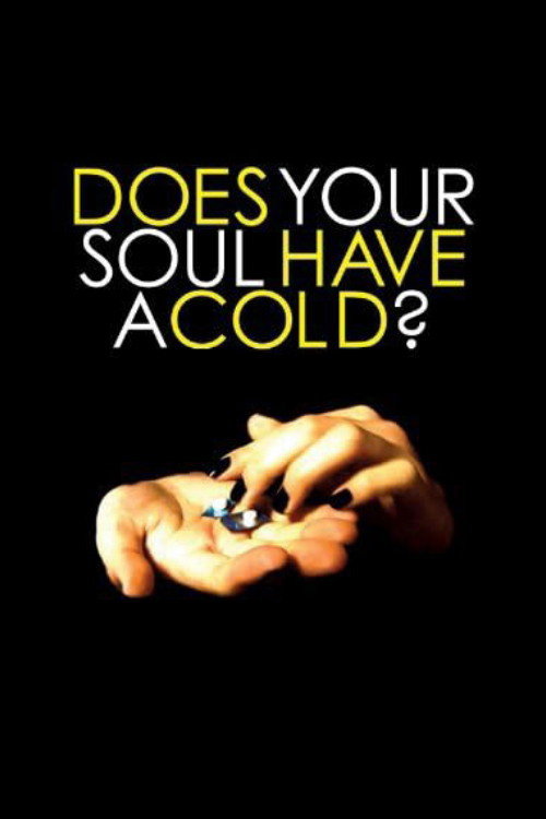 Does Your Soul Have a Cold? (2007) movie poster