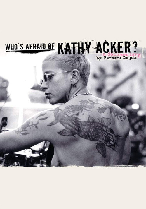 Who's Afraid of Kathy Acker? (2007) movie poster