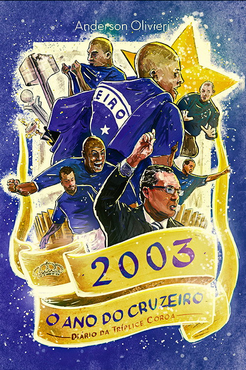 2003 o Ano do Cruzeiro: Diário da Tríplice Coroa (2004) movie poster