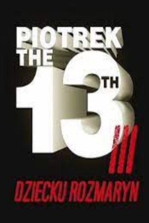 Piotrek trzynastego 3: Dziecku rozmaryn (2020) movie poster