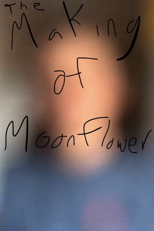 The Making of Moonflower (2021) movie poster