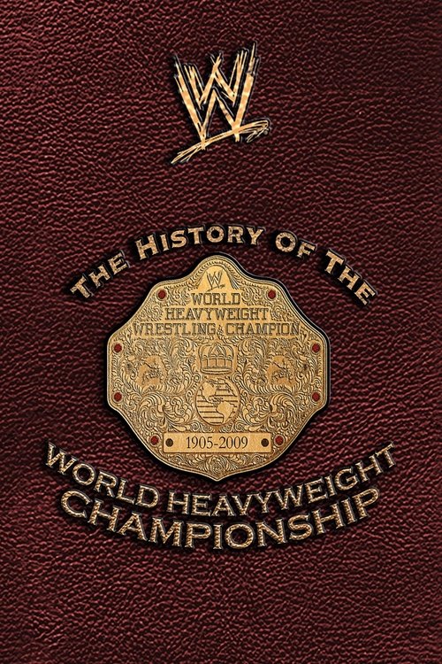 The History of the World Heavyweight Championship (2009) movie poster