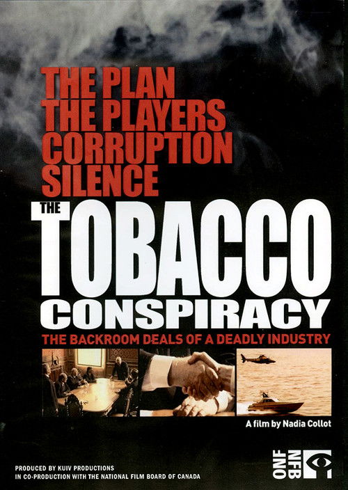 The Tobacco Conspiracy: The Backroom Deals of a Deadly Industry (2011) movie poster