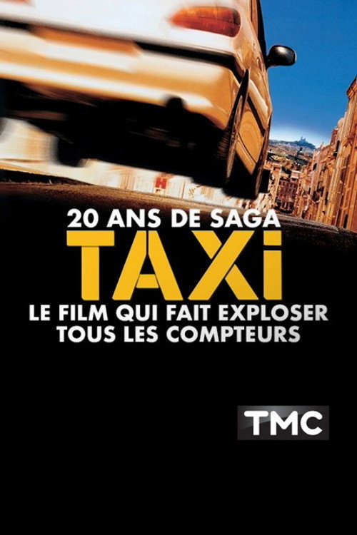 20 ans de saga Taxi le film qui fait exploser tous les compteurs (2018) movie poster