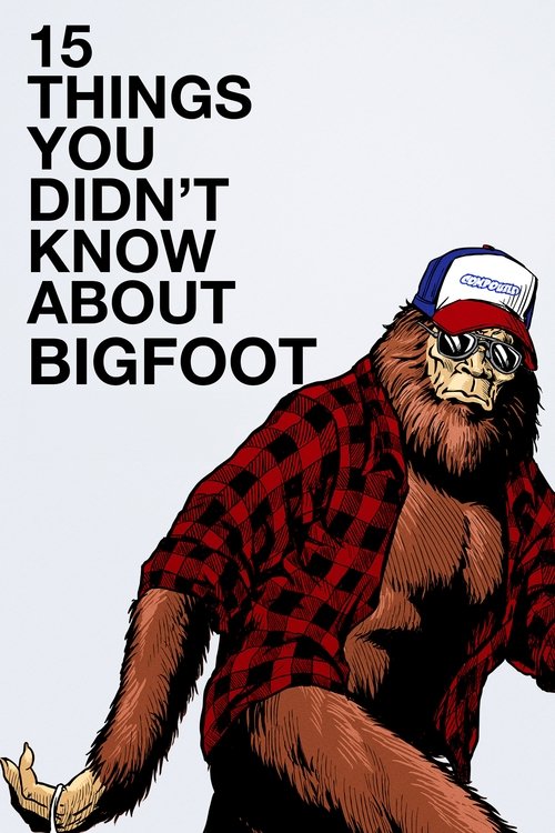 15 Things You Didn't Know About Bigfoot (2019) movie poster