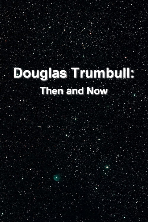 Douglas Trumbull: Then and Now (2002) movie poster
