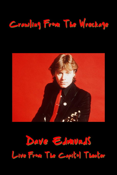 Crawling From the Wreckage: Dave Edmunds Live at the Capitol Theater (1985) movie poster