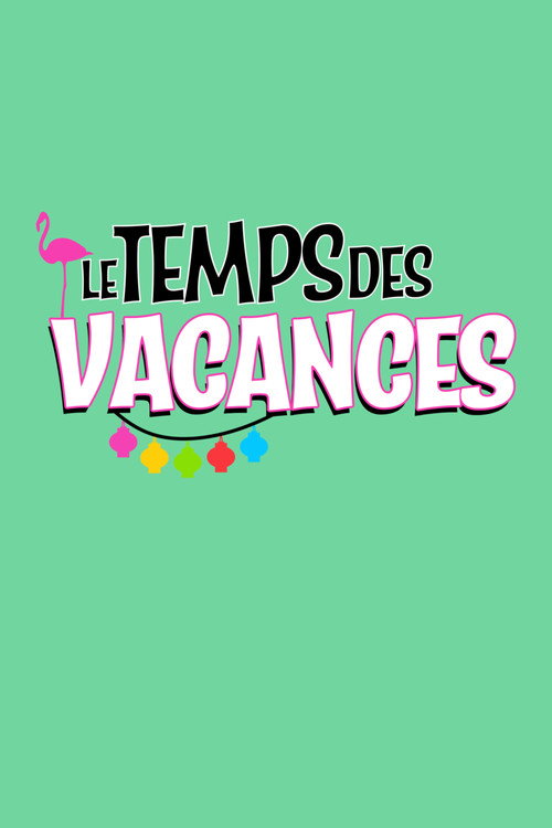 Le temps des vacances ! (2017) TV show poster