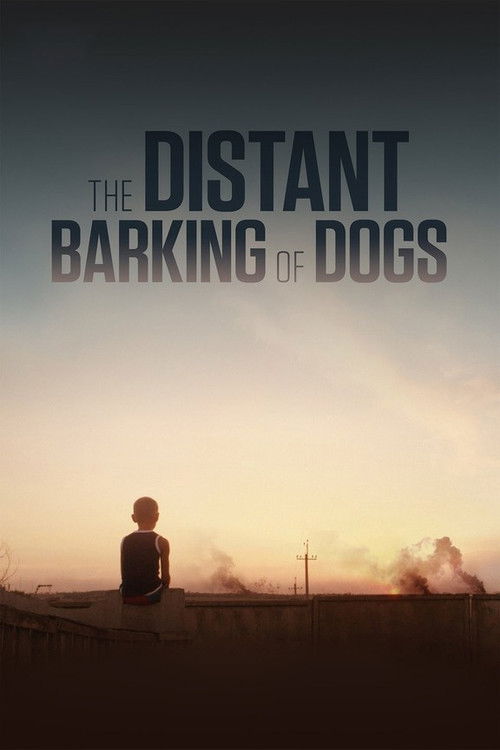 The Distant Barking of Dogs (2017) movie poster