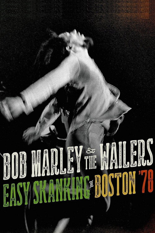 Bob Marley & the Wailers - Easy Skanking in Boston '78 (2015) movie poster
