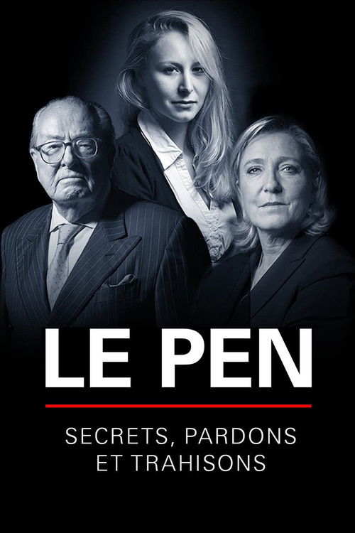 Le Pen : Secrets, pardons et trahisons (2019) movie poster