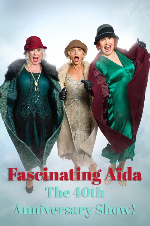 FASCINATING AÏDA: The 40th Anniversary Show! (2024) movie poster