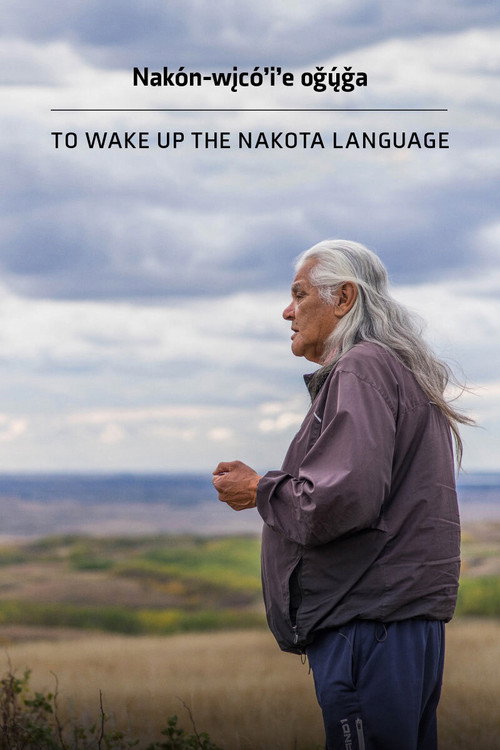 To Wake Up the Nakota Language (2018) movie poster