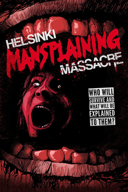 Helsinki Mansplaining Massacre (2018) movie poster
