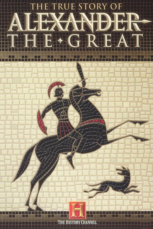 The True Story of Alexander the Great (2005) TV show poster