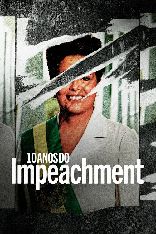 10 Anos do Impeachment (2026) movie poster