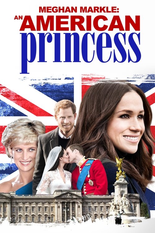 Meghan Markle: An American Princess (2018) movie poster