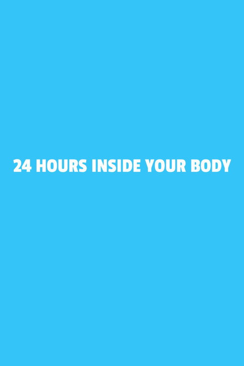 24 Hours Inside Your Body (2017) TV show poster
