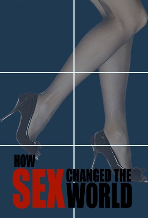 How Sex Changed the World (2013) TV show poster