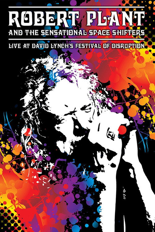 Robert Plant and the Sensational Space Shifters: Live at David Lynch's Festival of Disruption - 2016 (2018) movie poster