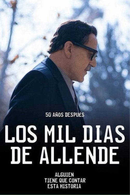 Los mil días de allende (2023) TV show poster
