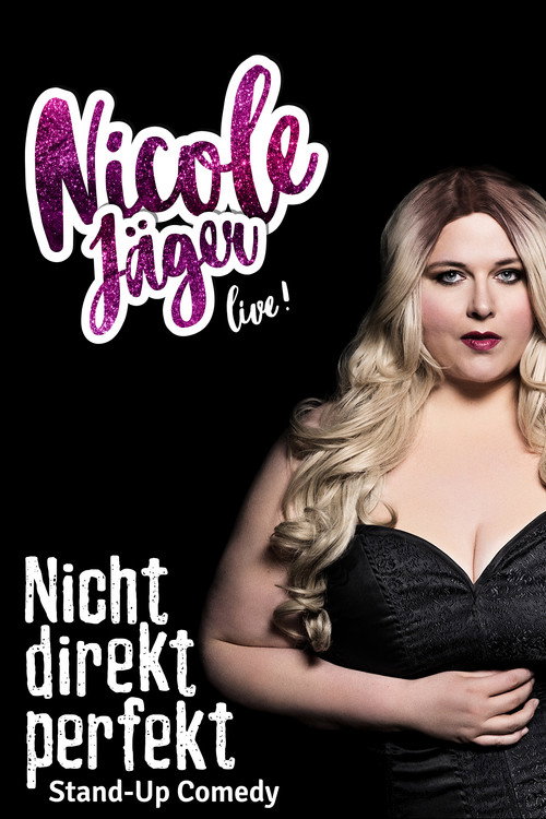 Nicole Jäger - Nicht direkt perfekt (2018) movie poster