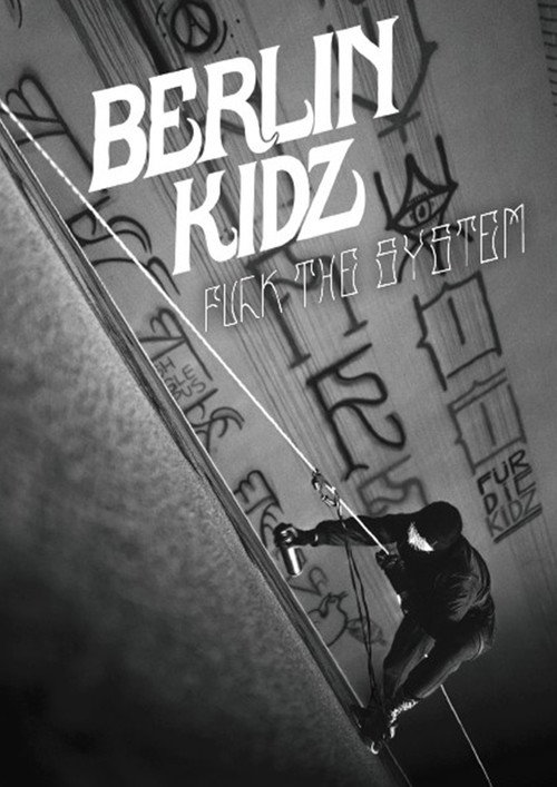 Berlin Kidz: Fuck The System (2017) movie poster