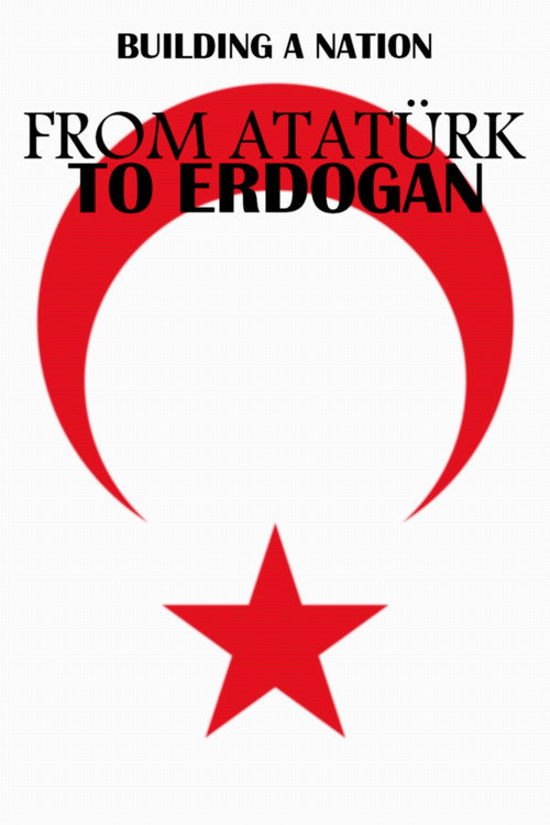 From Atatürk to Erdoğan: Building a Nation (2019) movie poster